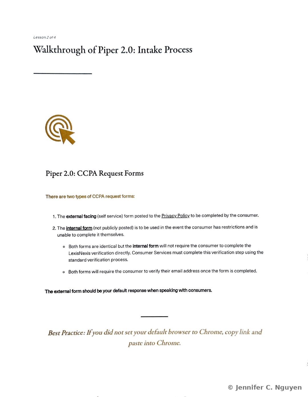 Walkthrough of Piper 2.0: Intake Process slide numbered Lesson 2 of 4 with a target icon, a Piper 2.0: CCPA Request Forms heading, and text explaining the two types of CCPA request forms, an external facing self-service form posted to the Privacy Policy for consumers to complete and an internal form used when a consumer has restrictions and cannot complete the form themselves, followed by a gold italic Best Practice note advising to copy and paste the link into Chrome if it is not the default browser