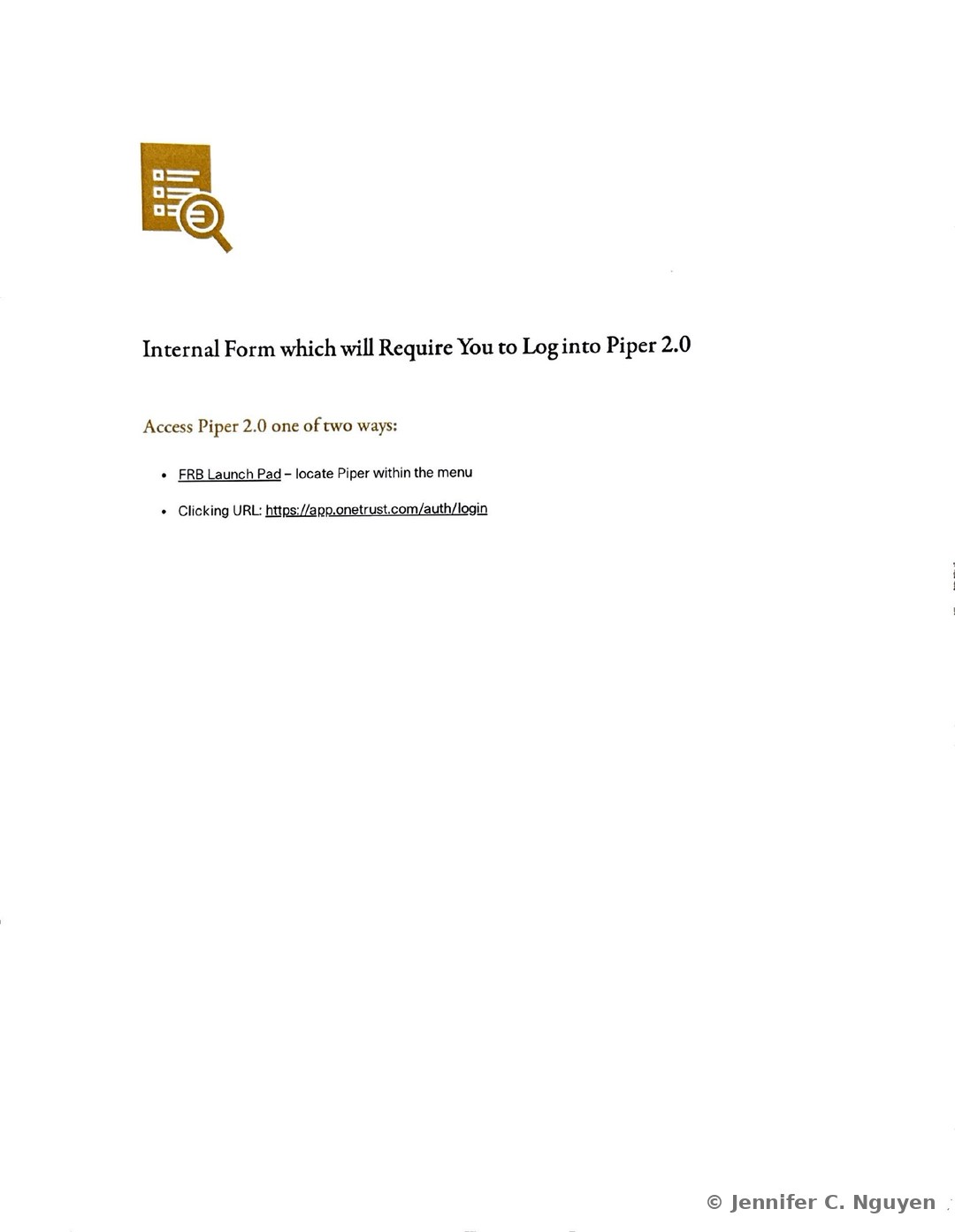 Internal Form which will Require You to Log into Piper 2.0 slide with a document and magnifying-glass icon, a heading reading Internal Form which will Require You to Log into Piper 2.0, and an Access Piper 2.0 one of two ways subheading followed by a two-item bulleted list reading FRB Launch Pad, locate Piper within the menu and Clicking URL https://app.onetrust.com/auth/login