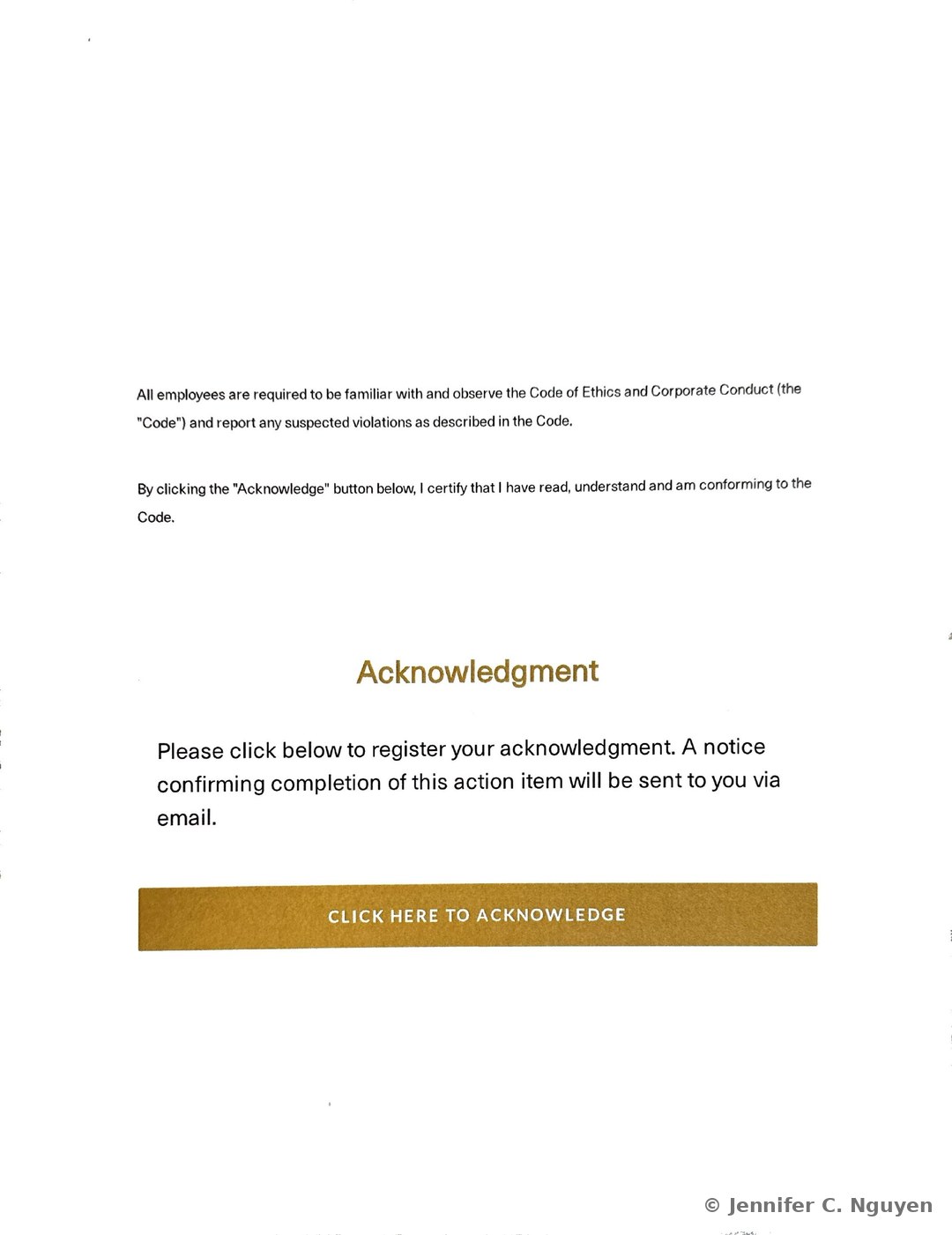 Acknowledgment slide with a paragraph explaining that all employees are required to be familiar with and observe the Code of Ethics and Corporate Conduct and report any suspected violations, and that clicking the Acknowledge button certifies the employee has read, understands, and is conforming to the Code, followed by an Acknowledgment heading, a paragraph noting a completion notice will be sent via email, and a gold Click Here to Acknowledge button