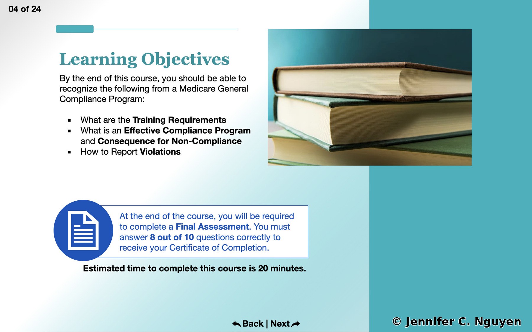 Learning objectives slide with a teal gradient background and a slide counter reading 04 of 24 in the top left, white left content panel with a teal Learning Objectives title and three bold bullet points covering training requirements, effective compliance program and consequences, and how to report violations, right panel showing a stacked books photo, blue document icon callout noting the final assessment requires 8 out of 10 correct answers, and an estimated 20 minute completion time