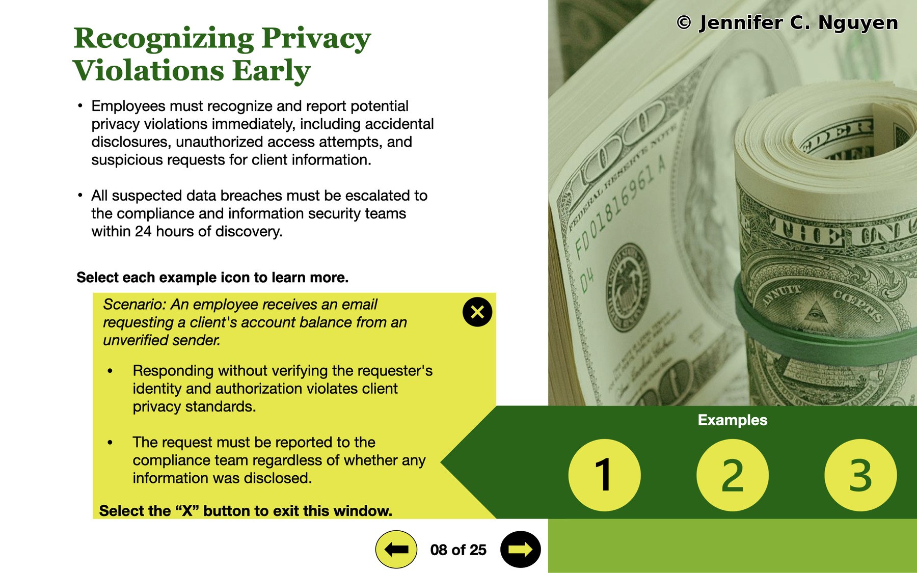 Recognizing Privacy Violations Early slide showing the Example 1 popup in a yellow panel with an italic scenario about an unverified email requesting a client's account balance, two dark bullet points about verifying requester identity and reporting to the compliance team regardless of disclosure, bold text reading Select the X button to exit this window, black X close button, three numbered yellow circle example buttons visible in the lower right, slide counter reading 08 of 25 in the bottom left