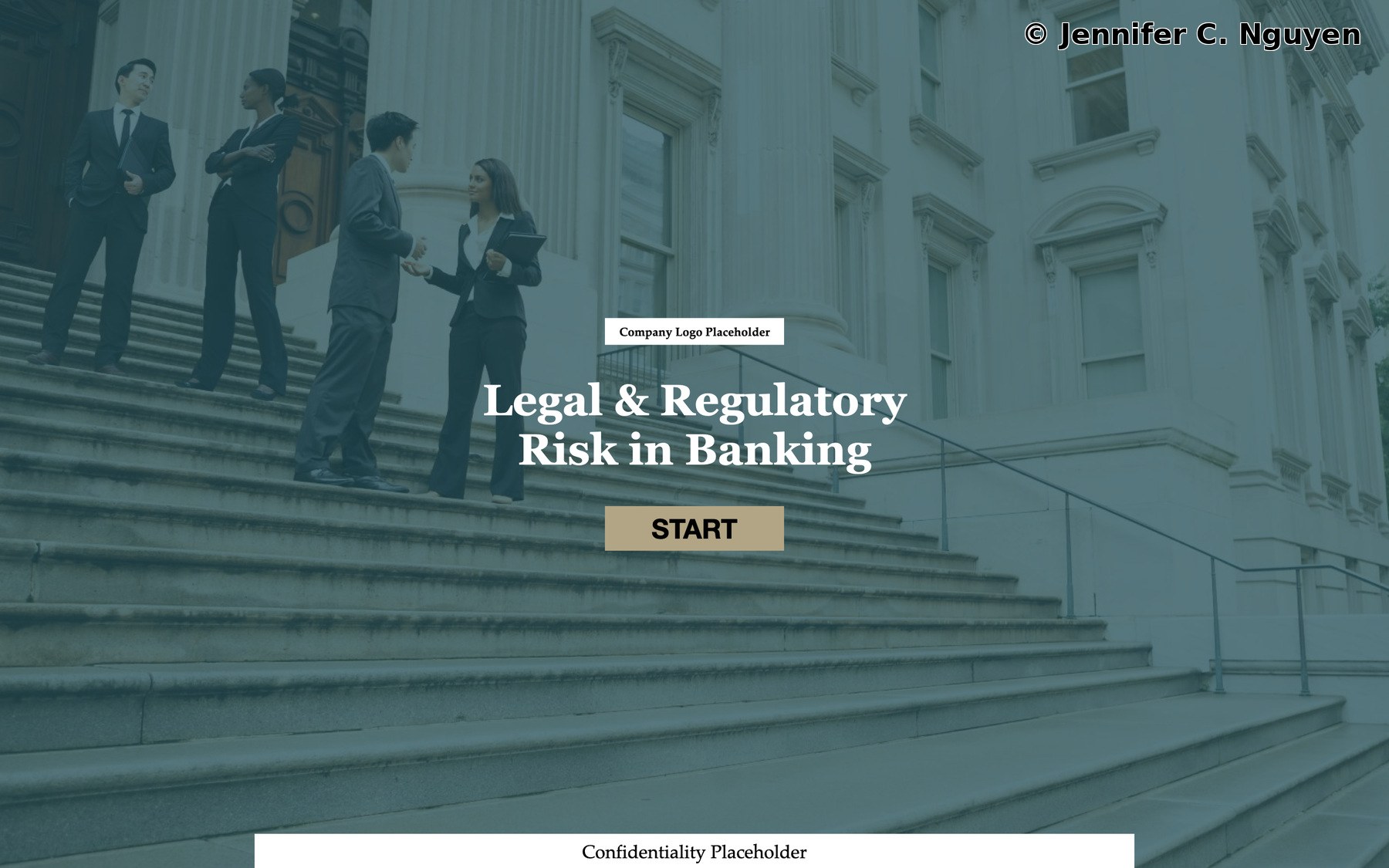 Legal and Regulatory Risk in Banking course start page with full-bleed photography of diverse professionals conversing on courthouse steps under a teal overlay, bold white serif course title positioned right of center, small white Company Logo Placeholder box above the title, gold tan START button below, white Confidentiality Placeholder bar at the bottom