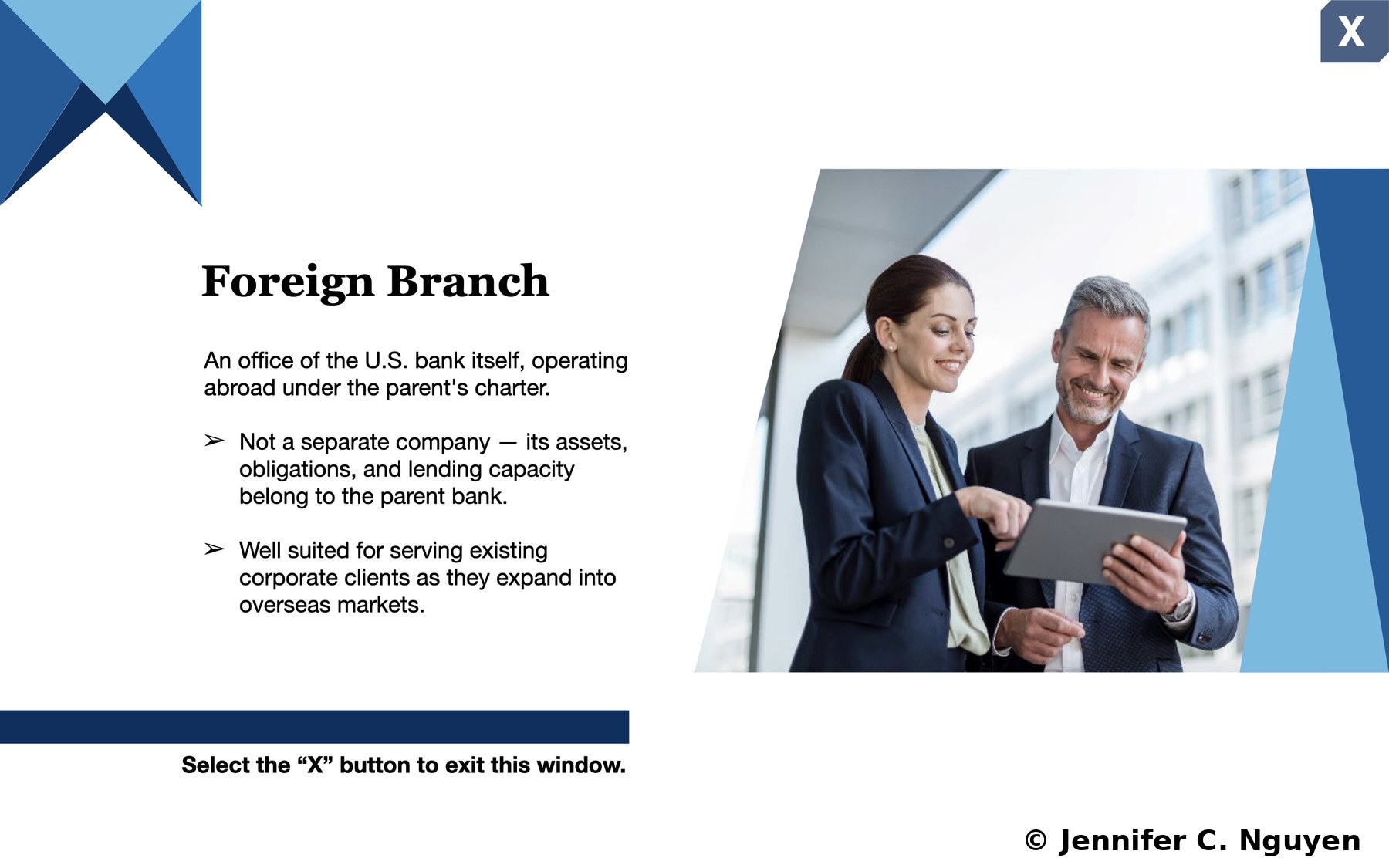 Foreign Branch branching reveal popup with X close button in upper right corner, bold title Foreign Branch, description paragraph and two bullet points about parent bank ownership and serving corporate clients abroad, photo of two banking professionals reviewing a tablet together, dark navy divider bar, Select the X button to exit this window instruction at bottom