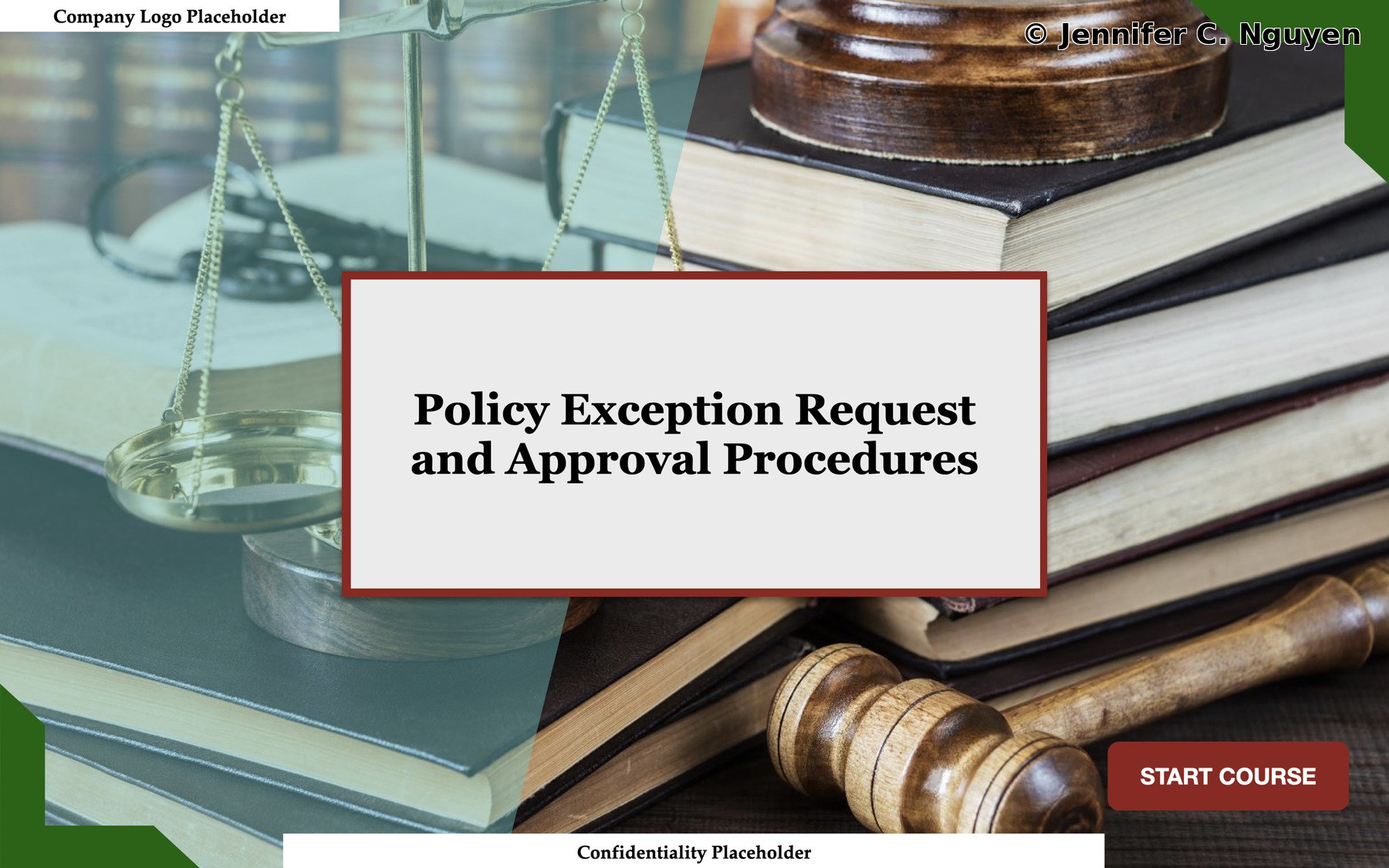 Policy Exception Request and Approval Procedures course start page with layered photograph of a scale of justice, law books, and a gavel in green and red tones, white Company Logo placeholder banner top left, red-bordered title box centered on the image, red Start Course button lower right, Confidentiality placeholder banner at bottom