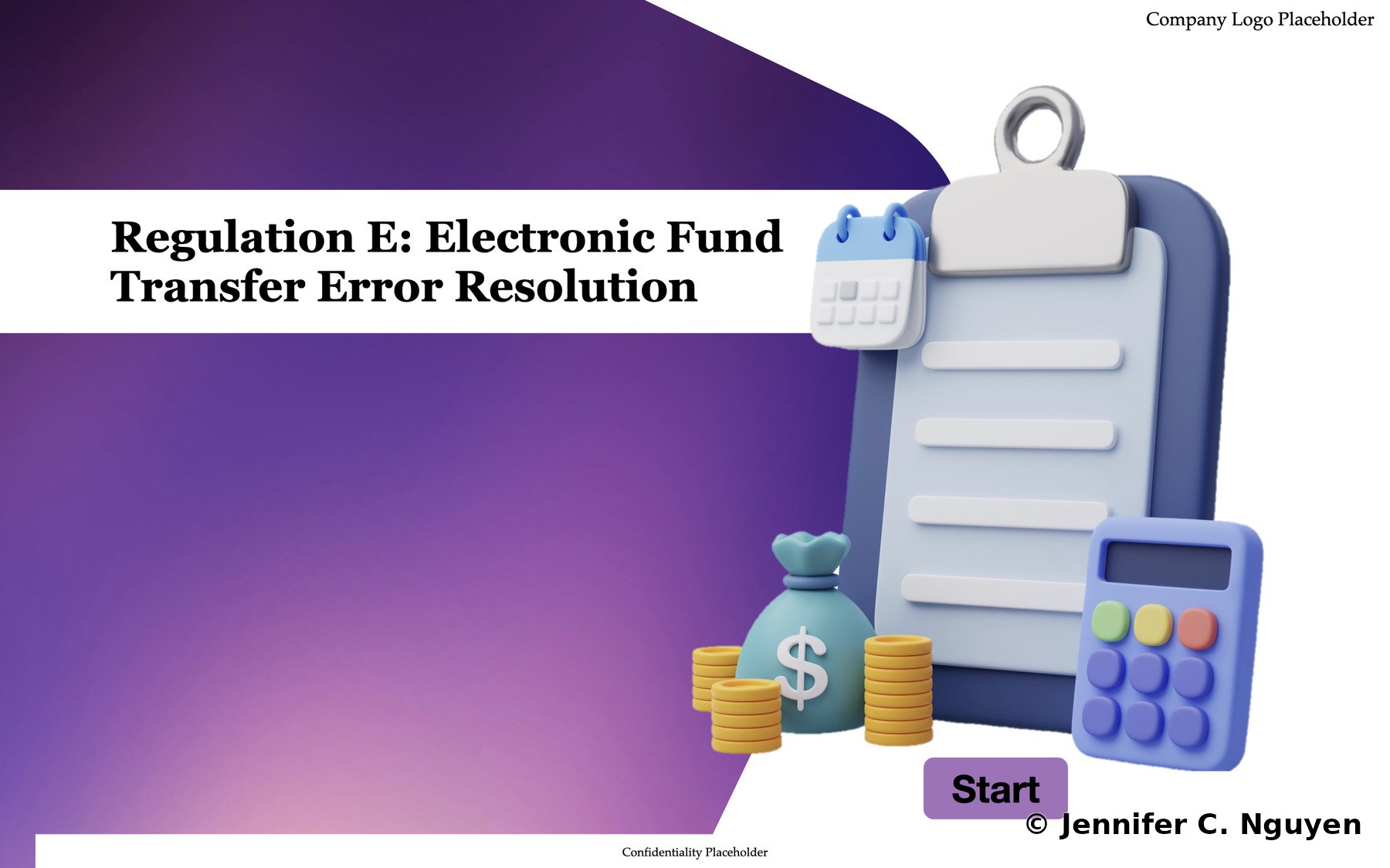 Regulation E Electronic Fund Transfer Error Resolution course start page with playful purple 3D theme, dimensional illustrated clipboard, calendar, calculator, money bag, and coin stacks, white Company Logo placeholder banner top right, bold title box on white banner across the middle, purple rounded Start button lower right, Confidentiality placeholder banner at bottom