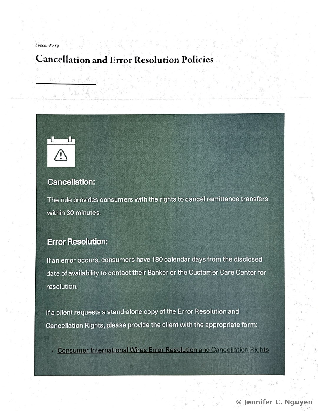 Cancellation and Error Resolution Policies slide numbered Lesson 5 of 9 on a dark green textured background with a calendar-and-alert icon, a Cancellation heading stating the rule gives consumers the right to cancel remittance transfers within 30 minutes, an Error Resolution heading stating consumers have 180 calendar days from the disclosed date of availability to contact their Banker or the Customer Care Center, and the start of a bulleted list of stand-alone disclosure forms beginning with Consumer International Wires Error Resolution and Cancellation Rights