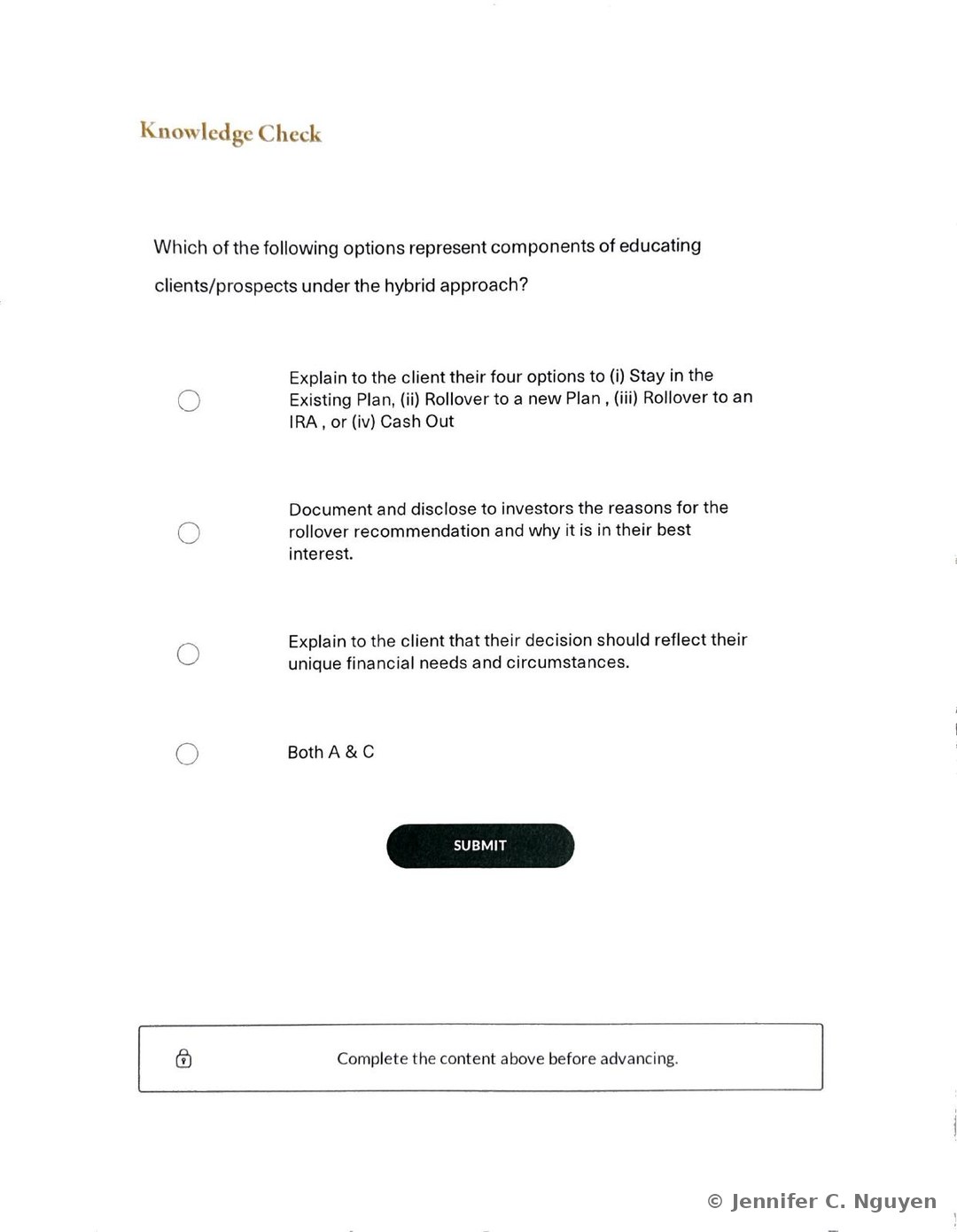 Knowledge Check asking which of the following options represent components of educating clients or prospects under the hybrid approach, with four radio-button options covering explaining the four options to stay, rollover to a new plan, rollover to an IRA, or cash out, documenting and disclosing rollover recommendation reasons, explaining that the decision should reflect unique financial needs, and a Both A and C option, followed by a black Submit button and a lock icon note reading Complete the content above before advancing
