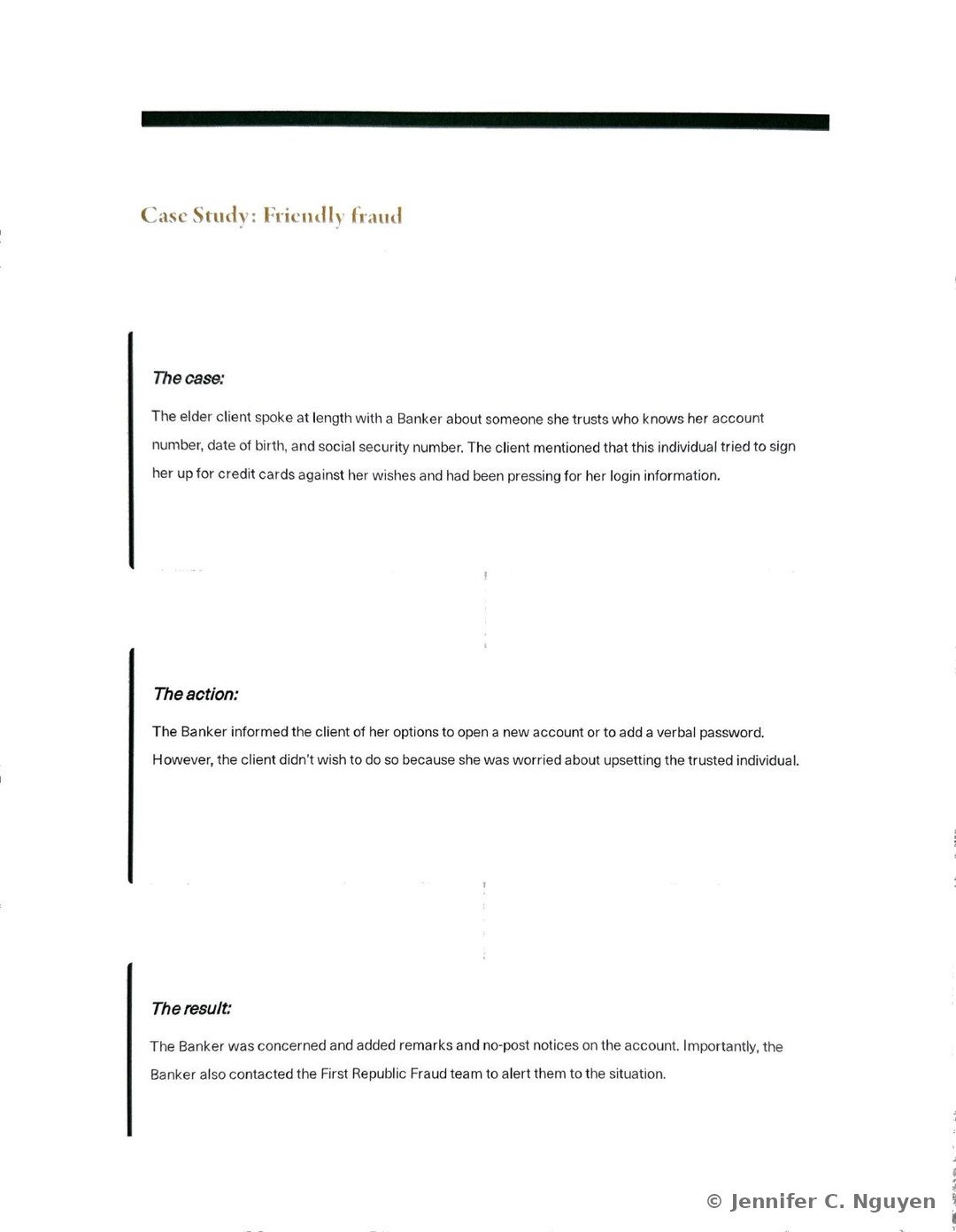 Case Study: Friendly fraud slide with a gold serif heading beneath a dark green section bar, and three text blocks marked by black vertical rule bars labeled The case, The action, and The result, describing an elder client who disclosed her account number, date of birth, and social security number to a trusted individual who pressed for her login credentials, the Banker's offer to open a new account or add a verbal password, and the Banker's decision to add account remarks and alert the First Republic Fraud team