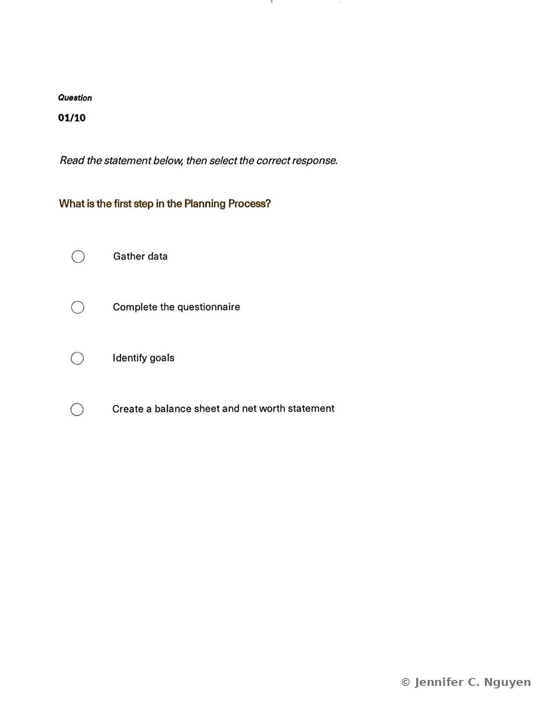 Quiz question 01 of 10 asking what the first step in the Planning Process is, with four multiple-choice radio button options reading Gather data, Complete the questionnaire, Identify goals, and Create a balance sheet and net worth statement