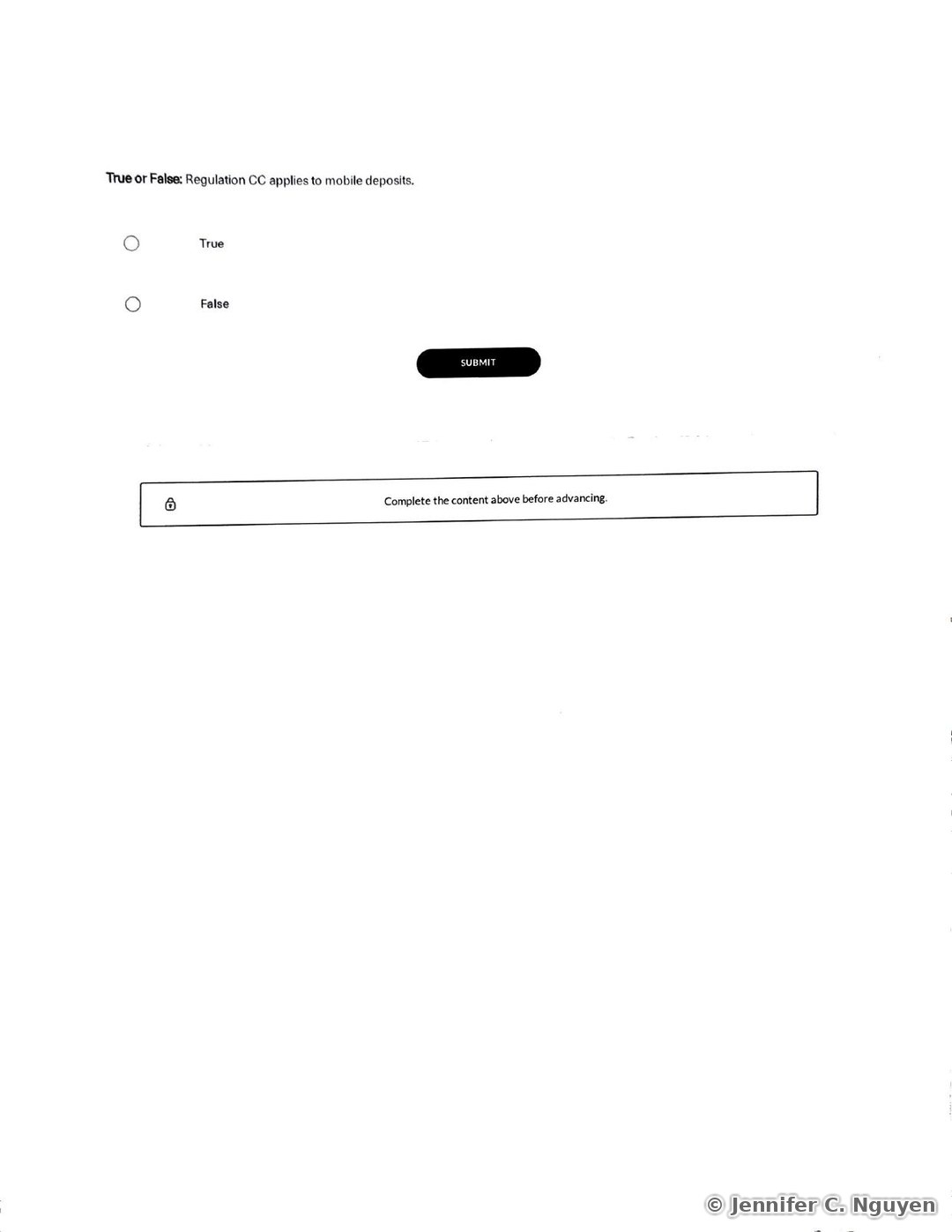 True or False quiz asking whether Regulation CC applies to mobile deposits, with True and False radio-button options, a black rounded Submit button, and a bordered lock-icon notice reading Complete the content above before advancing