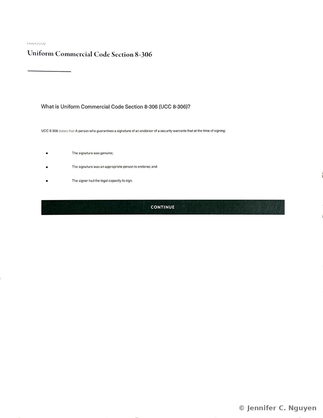Uniform Commercial Code Section 8-306 lesson explaining that a person who guarantees a signature of an endorser of a security warrants three things at the time of signing: the signature was genuine, the signature was made by an appropriate person to endorse, and the signer had the legal capacity to sign