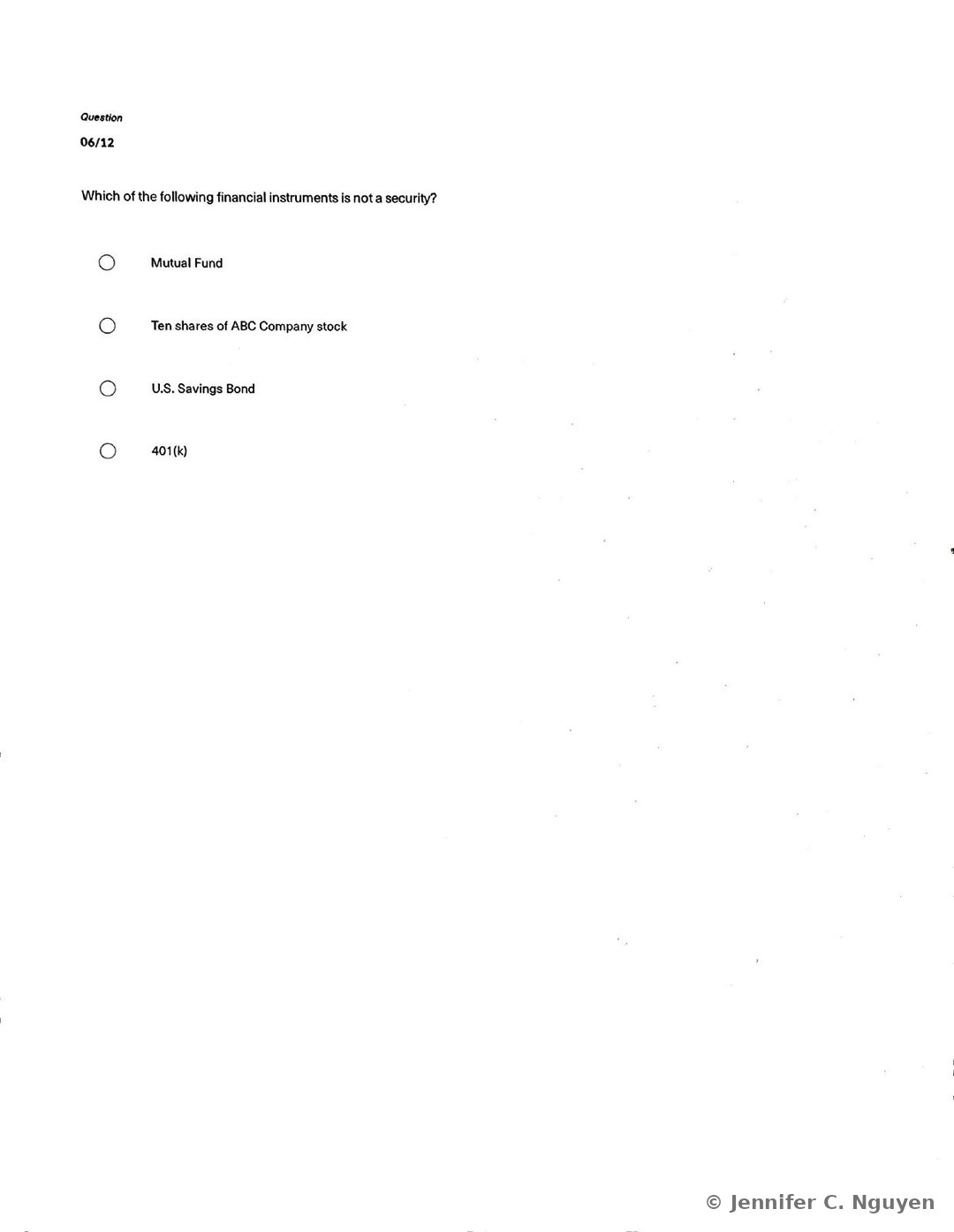 Quiz question 06 of 12 asking which of the following financial instruments is not a security, with four radio-button answer choices: Mutual Fund, Ten shares of ABC Company stock, U.S. Savings Bond, and 401(k)