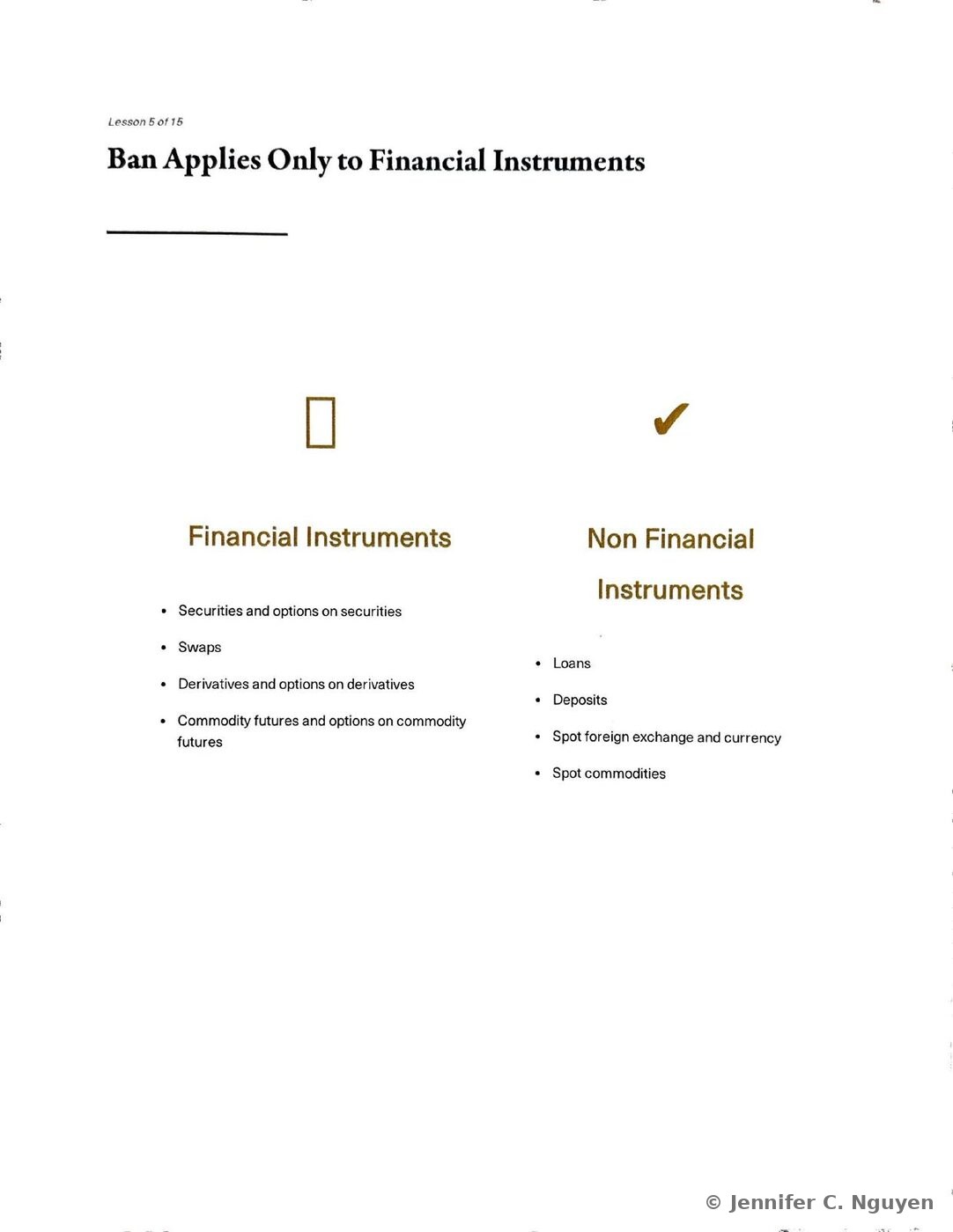 Ban Applies Only to Financial Instruments slide with a two-column layout, the left column headed by an empty gold rectangle outline labeled Financial Instruments listing securities, swaps, derivatives, and commodity futures, and the right column headed by a gold checkmark labeled Non Financial Instruments listing loans, deposits, spot foreign exchange, and spot commodities