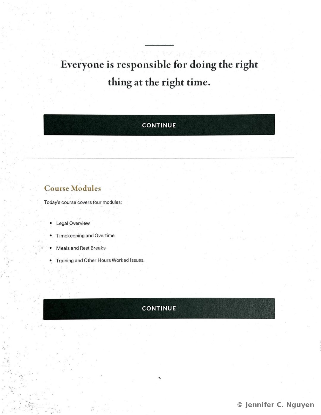 Bold centered serif statement reading Everyone is responsible for doing the right thing at the right time, followed by a black Continue bar, a thin horizontal divider, a Course Modules gold heading, introductory text, a four-item bulleted list reading Legal Overview, Timekeeping and Overtime, Meals and Rest Breaks, and Training and Other Hours Worked Issues, and a second black Continue bar