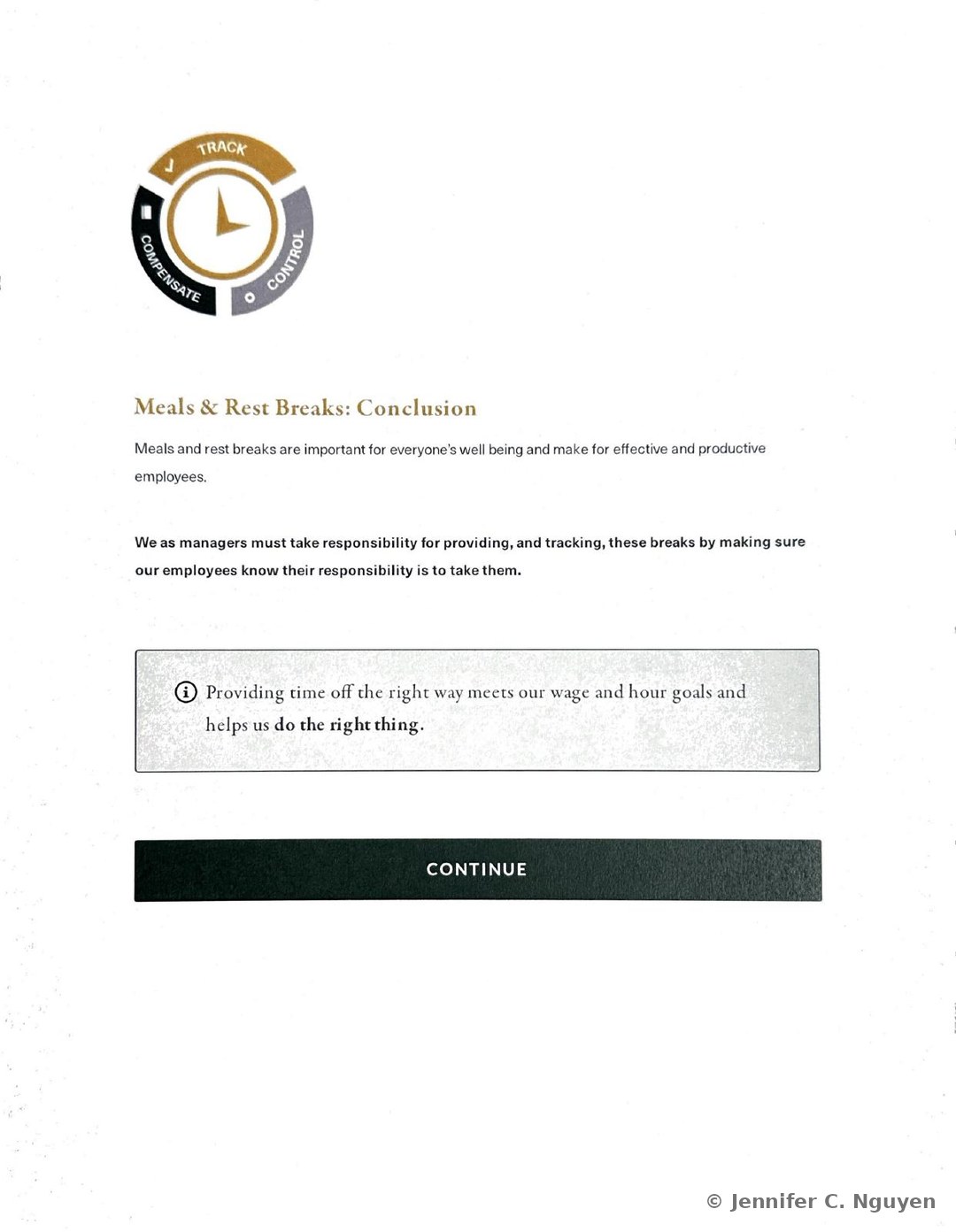 Track, Control, Compensate badge icon above a Meals & Rest Breaks: Conclusion gold heading, paragraph text on the importance of meals and rest breaks and managers' responsibility for providing and tracking them, a gray info callout box stating that providing time off the right way meets the Bank's wage and hour goals and helps do the right thing, and a black Continue bar