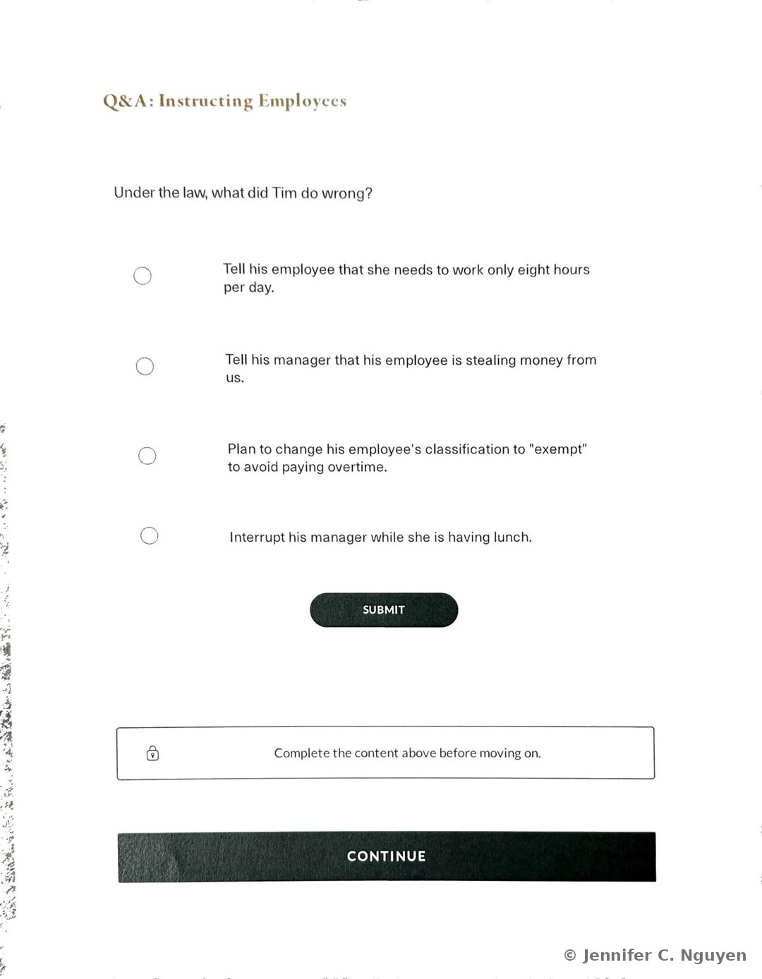 Q&A Instructing Employees slide asking what an employee named Tim did wrong under the law, with four multiple-choice radio button options covering an eight-hour workday statement, a manager accusation, a plan to reclassify an employee as exempt to avoid overtime, and interrupting a manager's lunch, followed by a black submit button